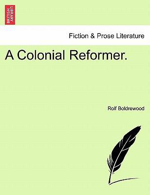 A Colonial Reformer. 1240900295 Book Cover