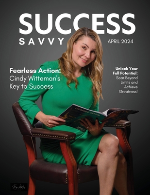 Success Savvy Magazine: April 2024 1960136941 Book Cover