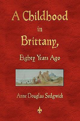 A Childhood in Brittany Eighty Years Ago 160386301X Book Cover