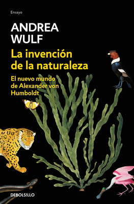 La Invención de la Naturaleza: El Nuevo Mundo d... [Spanish] 8466346104 Book Cover