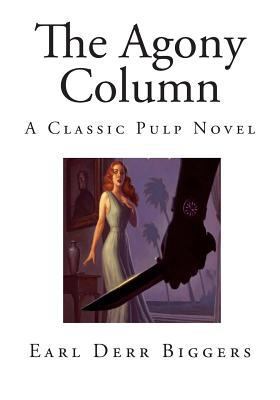 The Agony Column: A Classic Pulp Novel 150013628X Book Cover