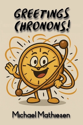 Greetings Chronons B0GLR4NYGF Book Cover