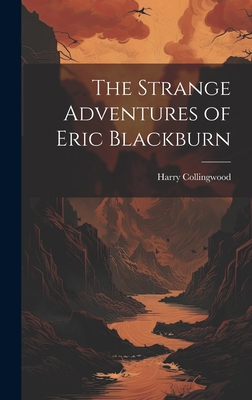 The Strange Adventures of Eric Blackburn 1020817364 Book Cover
