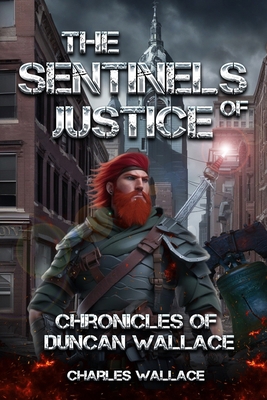 The Sentinels of Justice: Chronicles of Duncan ... B0CLXMR8FT Book Cover