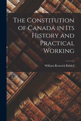 The Constitution of Canada in Its History and P... 1014913357 Book Cover
