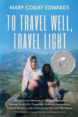 To Travel Well, Travel Light: An Adventure Memo... B0B7QH8DQR Book Cover
