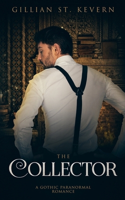 The Collector: A Paranormal Gothic Romance 0995139326 Book Cover