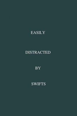 Easily Distracted By Swifts: / School Composition Writing Book / 6" x 9" / 120 pgs. / College Ruled / Paperback Lined ... / Memo Note Taking / Paperback –