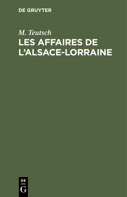 Les Affaires de l'Alsace-Lorraine: Parlament de... [French] 3112507673 Book Cover