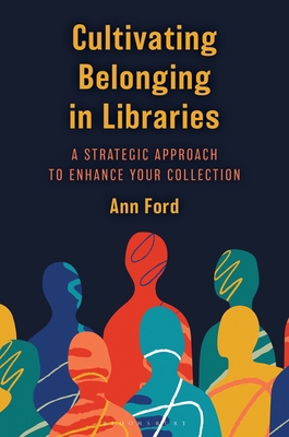 Cultivating Belonging in Libraries: A Strategic... 1538194279 Book Cover