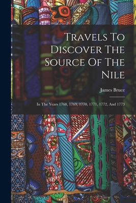 Travels To Discover The Source Of The Nile: In ... 1018622861 Book Cover