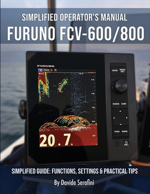 Furuno FCV-600 / FCV-800: Simplified Guide: Fun... B0GDTPD7C4 Book Cover
