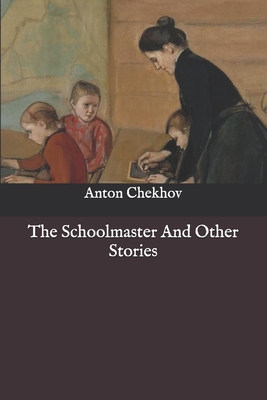 The Schoolmaster And Other Stories 1661770304 Book Cover