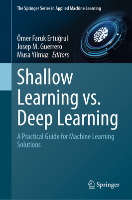 Shallow Learning vs. Deep Learning: A Practical... 3031694988 Book Cover