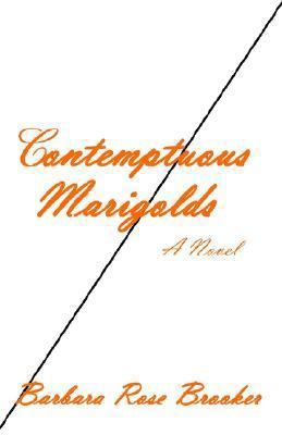 Contemptuous Marigolds 140109743X Book Cover