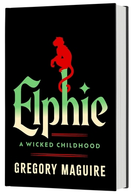 Elphie (Standard Edition): A Wicked Childhood 0063445824 Book Cover