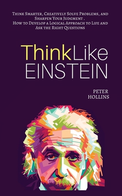 Think Like Einstein: Think Smarter, Creatively ... 1647430178 Book Cover