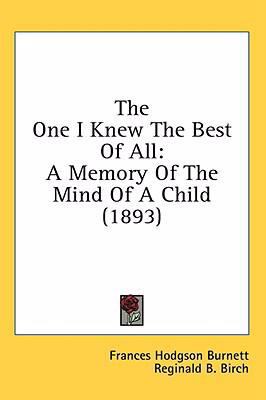 The One I Knew The Best Of All: A Memory Of The... 0548987459 Book Cover