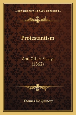 Protestantism: And Other Essays (1862) 1167006879 Book Cover