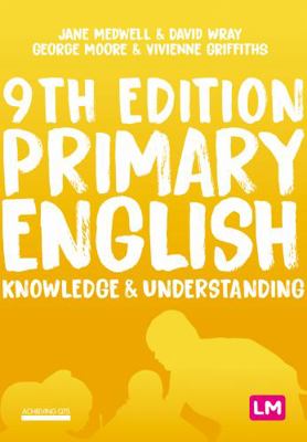 Primary English: Knowledge and Understanding 1529709784 Book Cover