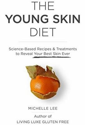 The Young Skin Diet: Science-Based Recipes and ... 0990881725 Book Cover