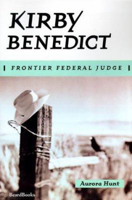 Kirby Benedict: Frontier Federal Judge 1893122808 Book Cover