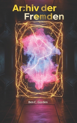 Archiv der Fremden [German] B0F4WXBK12 Book Cover