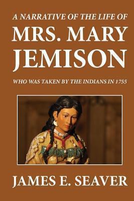 A Narrative of the Life of Mrs. Mary Jemison Wh... 1611044367 Book Cover