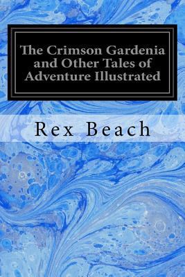 The Crimson Gardenia and Other Tales of Adventu... 1548450332 Book Cover