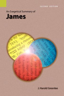 An Exegetical Summary of James, 2nd Edition 1556711956 Book Cover