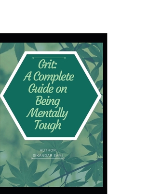 Grit A Complete Guide on Being Mentally Tough: ... B08GVGCD56 Book Cover
