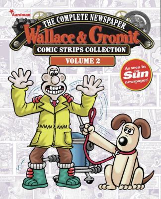 Wallace & Gromit: The Complete Newspaper Strips... 1782760822 Book Cover