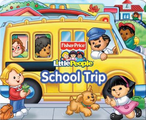 Fisher Price Little People School Trip B0074B92HK Book Cover