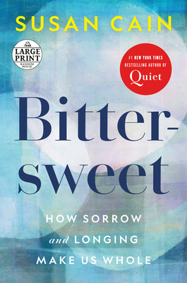 Bittersweet: How Sorrow and Longing Make Us Whole [Large Print] 0593559576 Book Cover