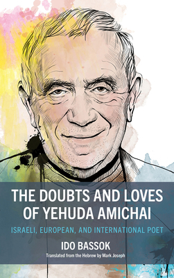 The Doubts and Loves of Yehuda Amichai: Israeli... 0761874607 Book Cover