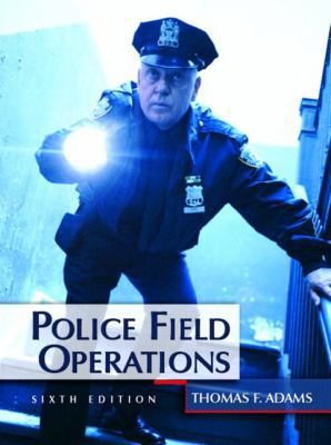 Police Field Operations, Sixth Edition 0131122967 Book Cover