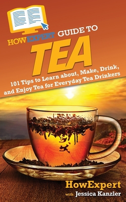 HowExpert Guide to Tea: 101 Tips to Learn about... 1648917224 Book Cover