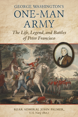 George Washington's One-Man Army: The Life, Leg... 081177788X Book Cover