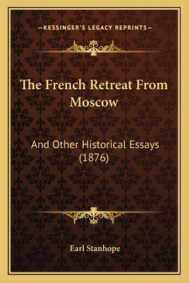 The French Retreat From Moscow: And Other Histo... 1165683040 Book Cover