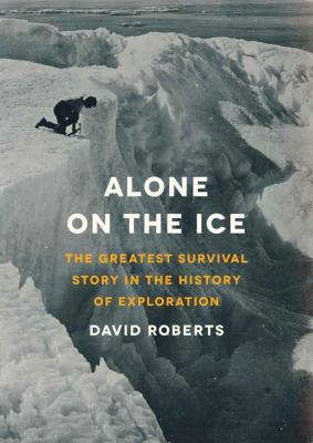 Alone on the Ice: The Greatest Survival Story i... 1470836467 Book Cover