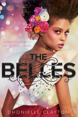 The Belles (the Belles Series, Book 1) 1484728491 Book Cover