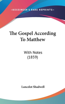 The Gospel According To Matthew: With Notes (1859) 1104276518 Book Cover