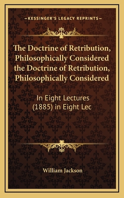 The Doctrine of Retribution, Philosophically Co... 1165863561 Book Cover