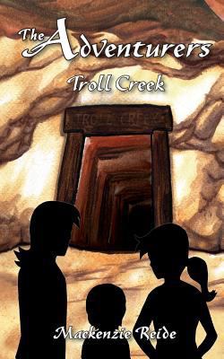 The Adventurers Troll Creek 0986964700 Book Cover