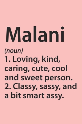 Malani Definition Personalized Name Funny Notebook Gift , Girl Names, Personalized Malani Name Gift Idea Notebook: Lined Notebook / Journal Gift, 120 ... Gift Idea for Malani, Cute, Funny, Gift,