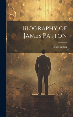 Biography of James Patton 1020788186 Book Cover