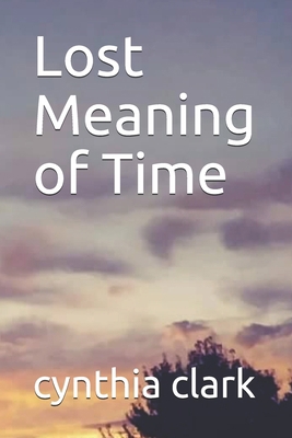 Lost Meaning of Time B093RZGFKJ Book Cover