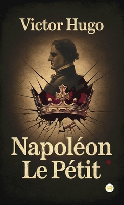 Napoléon Le Petit [French] 9358486171 Book Cover