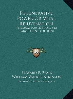 Regenerative Power or Vital Rejuvenation: Perso... [Large Print] 116988590X Book Cover
