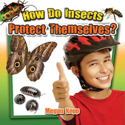 How Do Insects Protect Themselves? 0778719715 Book Cover